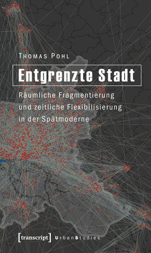 Buchcover Entgrenzte Stadt | Thomas Pohl | EAN 9783839411186 | ISBN 3-8394-1118-1 | ISBN 978-3-8394-1118-6