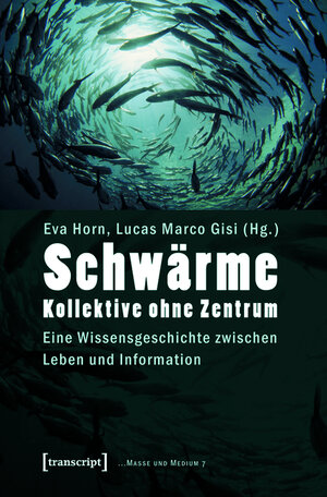Buchcover Schwärme - Kollektive ohne Zentrum  | EAN 9783839411339 | ISBN 3-8394-1133-5 | ISBN 978-3-8394-1133-9