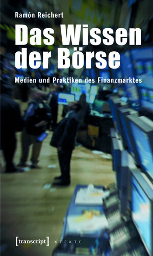 Buchcover Das Wissen der Börse | Ramón Reichert | EAN 9783839411407 | ISBN 3-8394-1140-8 | ISBN 978-3-8394-1140-7