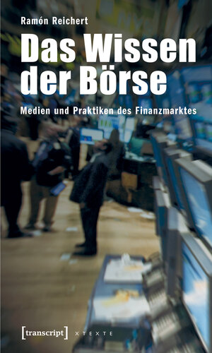 Buchcover Das Wissen der Börse | Ramón Reichert | EAN 9783839411407 | ISBN 3-8394-1140-8 | ISBN 978-3-8394-1140-7