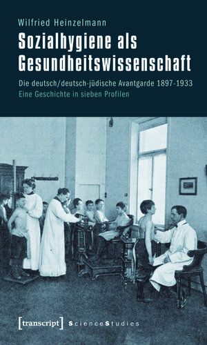 Buchcover Sozialhygiene als Gesundheitswissenschaft | Wilfried Heinzelmann (verst.) | EAN 9783839411445 | ISBN 3-8394-1144-0 | ISBN 978-3-8394-1144-5