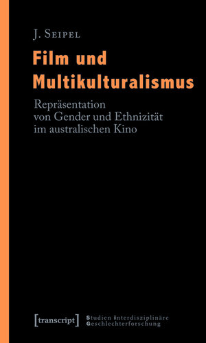 Buchcover Film und Multikulturalismus | J. Seipel | EAN 9783839411742 | ISBN 3-8394-1174-2 | ISBN 978-3-8394-1174-2