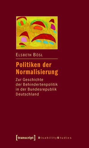 Buchcover Politiken der Normalisierung | Elsbeth Bösl | EAN 9783839412671 | ISBN 3-8394-1267-6 | ISBN 978-3-8394-1267-1