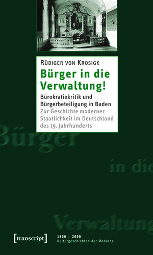 Buchcover Bürger in die Verwaltung! | Rüdiger von Krosigk | EAN 9783839413173 | ISBN 3-8394-1317-6 | ISBN 978-3-8394-1317-3