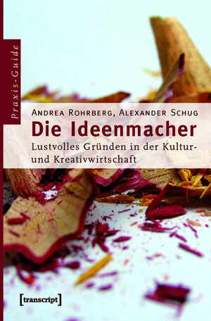 Buchcover Die Ideenmacher | Andrea Rohrberg | EAN 9783839413906 | ISBN 3-8394-1390-7 | ISBN 978-3-8394-1390-6