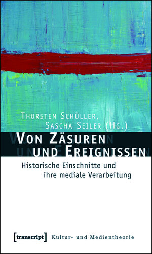 Buchcover Von Zäsuren und Ereignissen  | EAN 9783839414026 | ISBN 3-8394-1402-4 | ISBN 978-3-8394-1402-6