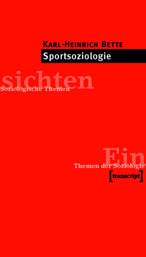 Buchcover Sportsoziologie | Karl-Heinrich Bette | EAN 9783839414071 | ISBN 3-8394-1407-5 | ISBN 978-3-8394-1407-1