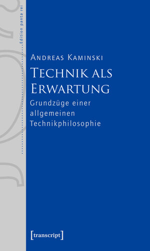 Buchcover Technik als Erwartung | Andreas Kaminski | EAN 9783839414705 | ISBN 3-8394-1470-9 | ISBN 978-3-8394-1470-5