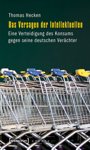 Buchcover Das Versagen der Intellektuellen | Thomas Hecken | EAN 9783839414958 | ISBN 3-8394-1495-4 | ISBN 978-3-8394-1495-8