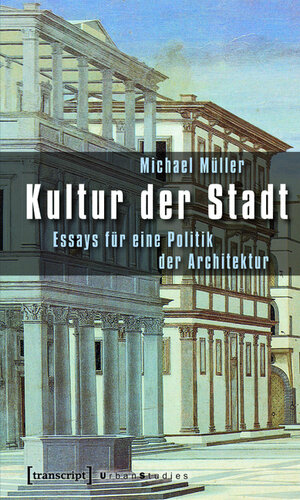 Buchcover Kultur der Stadt | Michael Müller | EAN 9783839415078 | ISBN 3-8394-1507-1 | ISBN 978-3-8394-1507-8
