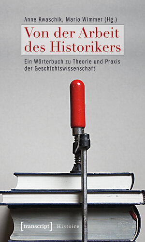Buchcover Von der Arbeit des Historikers  | EAN 9783839415474 | ISBN 3-8394-1547-0 | ISBN 978-3-8394-1547-4