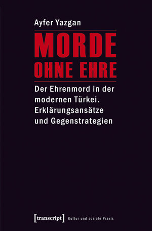 Buchcover Morde ohne Ehre | Ayfer Yazgan Boek | EAN 9783839415627 | ISBN 3-8394-1562-4 | ISBN 978-3-8394-1562-7