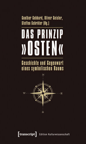 Buchcover Das Prinzip »Osten«  | EAN 9783839415641 | ISBN 3-8394-1564-0 | ISBN 978-3-8394-1564-1