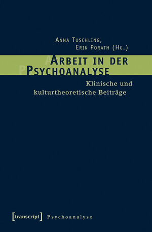 Buchcover Arbeit in der Psychoanalyse  | EAN 9783839415771 | ISBN 3-8394-1577-2 | ISBN 978-3-8394-1577-1