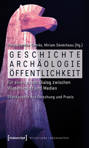 Buchcover Geschichte, Archäologie, Öffentlichkeit  | EAN 9783839416211 | ISBN 3-8394-1621-3 | ISBN 978-3-8394-1621-1