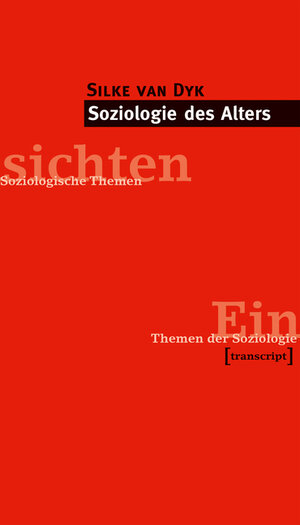 Buchcover Soziologie des Alters | Silke van Dyk | EAN 9783839416327 | ISBN 3-8394-1632-9 | ISBN 978-3-8394-1632-7