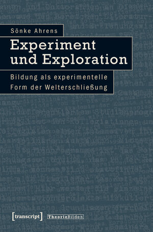 Buchcover Experiment und Exploration | Sönke Ahrens | EAN 9783839416549 | ISBN 3-8394-1654-X | ISBN 978-3-8394-1654-9