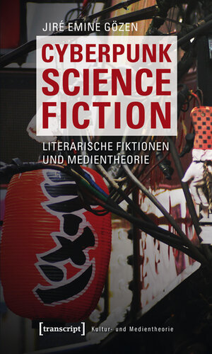 Buchcover Cyberpunk Science Fiction | Jiré Emine Gözen | EAN 9783839417010 | ISBN 3-8394-1701-5 | ISBN 978-3-8394-1701-0