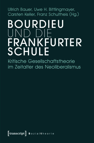 Buchcover Bourdieu und die Frankfurter Schule  | EAN 9783839417171 | ISBN 3-8394-1717-1 | ISBN 978-3-8394-1717-1
