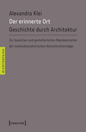 Buchcover Der erinnerte Ort | Alexandra Klei | EAN 9783839417331 | ISBN 3-8394-1733-3 | ISBN 978-3-8394-1733-1