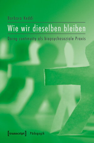 Buchcover Wie wir dieselben bleiben | Barbara Keddi | EAN 9783839417362 | ISBN 3-8394-1736-8 | ISBN 978-3-8394-1736-2