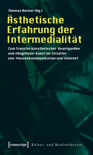 Buchcover Ästhetische Erfahrung der Intermedialität  | EAN 9783839417430 | ISBN 3-8394-1743-0 | ISBN 978-3-8394-1743-0