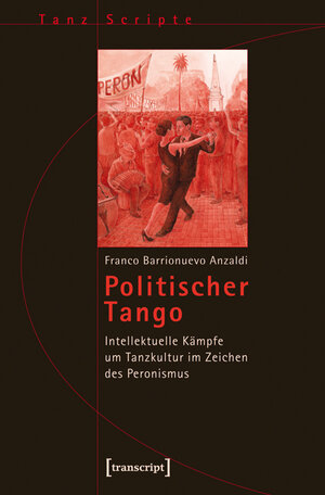 Buchcover Politischer Tango | Franco Fabricio Barrionuevo | EAN 9783839417942 | ISBN 3-8394-1794-5 | ISBN 978-3-8394-1794-2