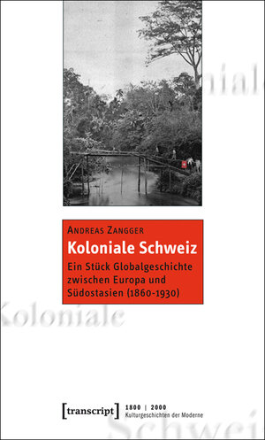 Buchcover Koloniale Schweiz | Andreas Zangger | EAN 9783839417966 | ISBN 3-8394-1796-1 | ISBN 978-3-8394-1796-6