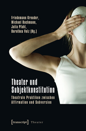 Buchcover Theater und Subjektkonstitution  | EAN 9783839418093 | ISBN 3-8394-1809-7 | ISBN 978-3-8394-1809-3