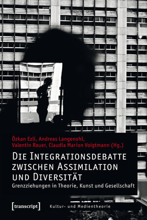 Buchcover Die Integrationsdebatte zwischen Assimilation und Diversität  | EAN 9783839418888 | ISBN 3-8394-1888-7 | ISBN 978-3-8394-1888-8