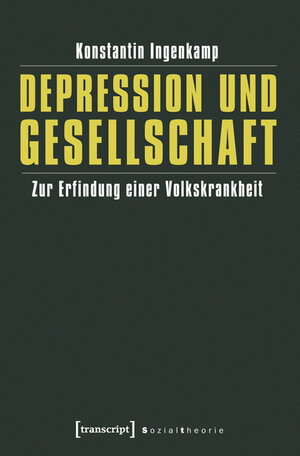 Buchcover Depression und Gesellschaft | Konstantin Ingenkamp | EAN 9783839419304 | ISBN 3-8394-1930-1 | ISBN 978-3-8394-1930-4