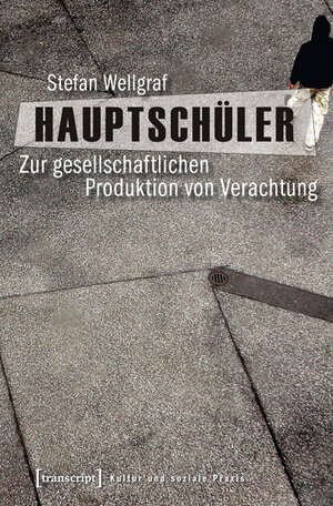Buchcover Hauptschüler | Stefan Wellgraf | EAN 9783839420539 | ISBN 3-8394-2053-9 | ISBN 978-3-8394-2053-9