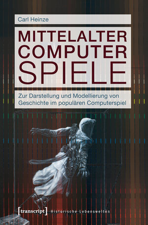 Buchcover Mittelalter Computer Spiele | Carl Heinze | EAN 9783839421048 | ISBN 3-8394-2104-7 | ISBN 978-3-8394-2104-8