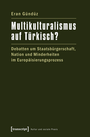 Buchcover Multikulturalismus auf Türkisch? | Eran Gündüz | EAN 9783839421093 | ISBN 3-8394-2109-8 | ISBN 978-3-8394-2109-3