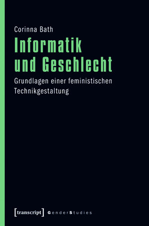 Buchcover Informatik und Geschlecht | Corinna Bath | EAN 9783839421291 | ISBN 3-8394-2129-2 | ISBN 978-3-8394-2129-1