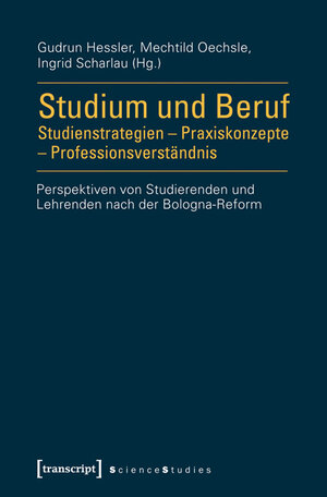Buchcover Studium und Beruf: Studienstrategien - Praxiskonzepte - Professionsverständnis  | EAN 9783839421567 | ISBN 3-8394-2156-X | ISBN 978-3-8394-2156-7