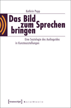 Buchcover Das Bild zum Sprechen bringen | Kathrin Popp | EAN 9783839421857 | ISBN 3-8394-2185-3 | ISBN 978-3-8394-2185-7
