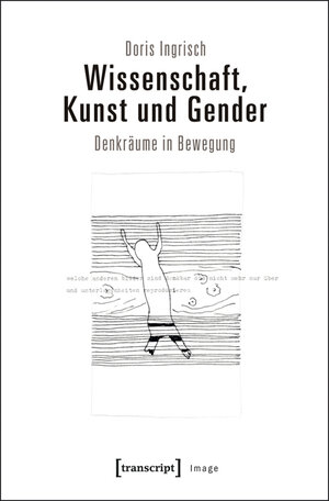 Buchcover Wissenschaft, Kunst und Gender | Doris Ingrisch | EAN 9783839421970 | ISBN 3-8394-2197-7 | ISBN 978-3-8394-2197-0