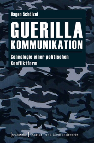 Buchcover Guerillakommunikation | Hagen Schölzel | EAN 9783839422359 | ISBN 3-8394-2235-3 | ISBN 978-3-8394-2235-9