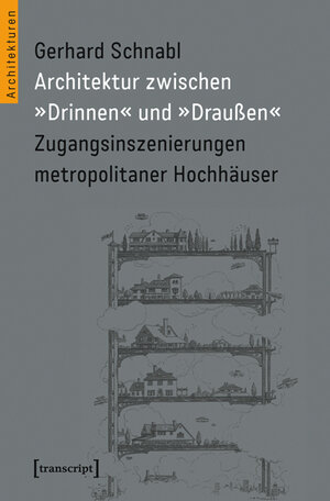 Buchcover Architektur zwischen »Drinnen« und »Draußen« | Gerhard Schnabl | EAN 9783839422540 | ISBN 3-8394-2254-X | ISBN 978-3-8394-2254-0