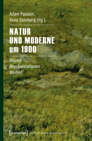 Buchcover Natur und Moderne um 1900  | EAN 9783839422625 | ISBN 3-8394-2262-0 | ISBN 978-3-8394-2262-5