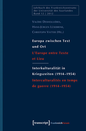 Buchcover Europa zwischen Text und Ort / Interkulturalität in Kriegszeiten (1914-1954)  | EAN 9783839423578 | ISBN 3-8394-2357-0 | ISBN 978-3-8394-2357-8