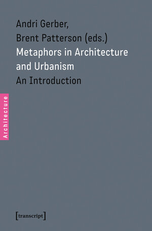 Buchcover Metaphors in Architecture and Urbanism  | EAN 9783839423721 | ISBN 3-8394-2372-4 | ISBN 978-3-8394-2372-1