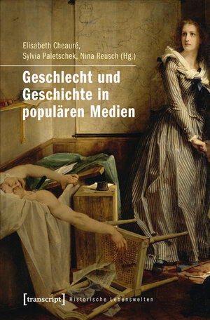 Buchcover Geschlecht und Geschichte in populären Medien  | EAN 9783839423738 | ISBN 3-8394-2373-2 | ISBN 978-3-8394-2373-8