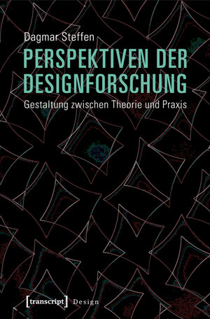 Buchcover Perspektiven der Designforschung | Dagmar Steffen | EAN 9783839424131 | ISBN 3-8394-2413-5 | ISBN 978-3-8394-2413-1