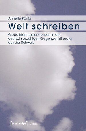 Buchcover Welt schreiben | Annette König | EAN 9783839424360 | ISBN 3-8394-2436-4 | ISBN 978-3-8394-2436-0
