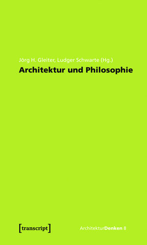 Buchcover Architektur und Philosophie  | EAN 9783839424643 | ISBN 3-8394-2464-X | ISBN 978-3-8394-2464-3