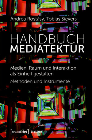Buchcover Handbuch Mediatektur | Andrea Rostásy | EAN 9783839425176 | ISBN 3-8394-2517-4 | ISBN 978-3-8394-2517-6