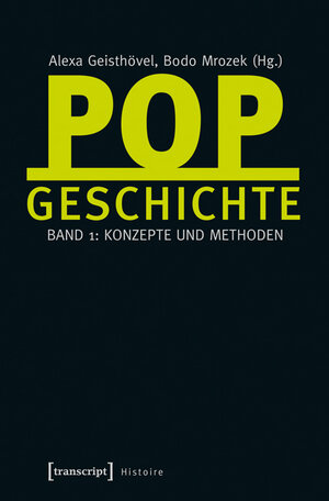 Buchcover Popgeschichte  | EAN 9783839425282 | ISBN 3-8394-2528-X | ISBN 978-3-8394-2528-2