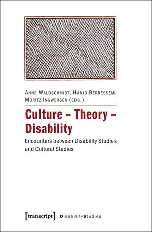 Buchcover Culture - Theory - Disability  | EAN 9783839425336 | ISBN 3-8394-2533-6 | ISBN 978-3-8394-2533-6